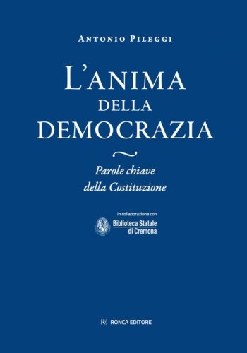 L'anima della Democrazia. Parole chiave della Costituzione
