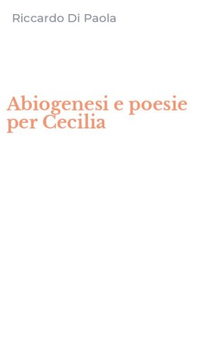 Abiogenesi e poesie per Cecilia