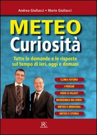 Meteo curiosit&agrave;. Tutte le domande e le risposte sul tempo di ieri, oggi e domani