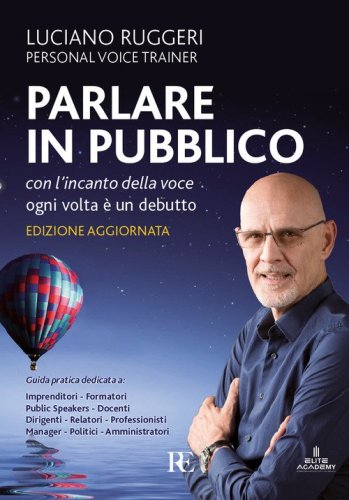 Parlare in pubblico con l'incanto della voce. Ogni volta &egrave; un debutto