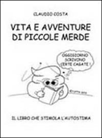 Vita e avventure di piccole merde