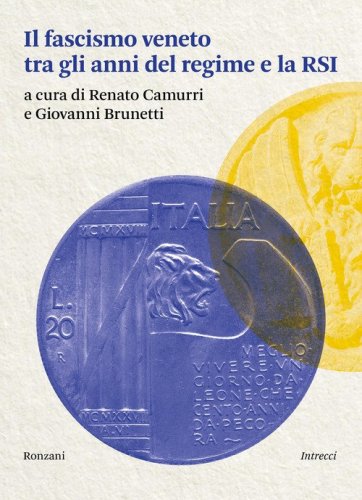 Il fascismo veneto. Tra gli anni del regime e la RSI