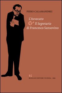 &laquo;L'avvocato&raquo; e &laquo;il segretario&raquo; di Francesco Sansovino