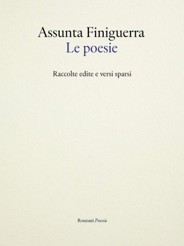 Le poesie. Raccolte edite e versi sparsi