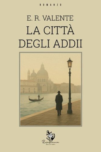 La citt&agrave; degli addii