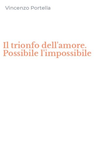 Il trionfo dell'amore. Possibile l'impossibile