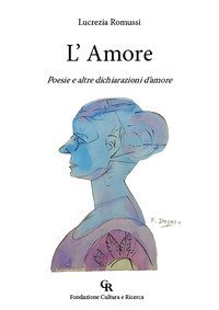 L'Amore. Poesie e altre dichiarazioni d'amore