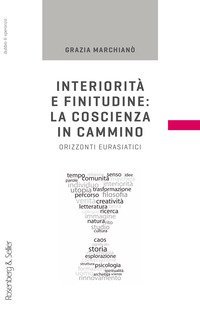 Interiorit&agrave; e finitudine: la coscienza in cammino. Orizzonti eurasiatici
