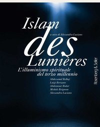 Islam des Lumi&egrave;res. L'illuminismo spirituale del terzo millennio