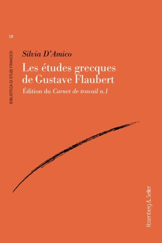 Les etudes grecques de Gustave Flaubert. &Eacute;dition du Carnet de travail n.1