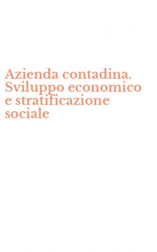 Azienda contadina. Sviluppo economico e stratificazione sociale