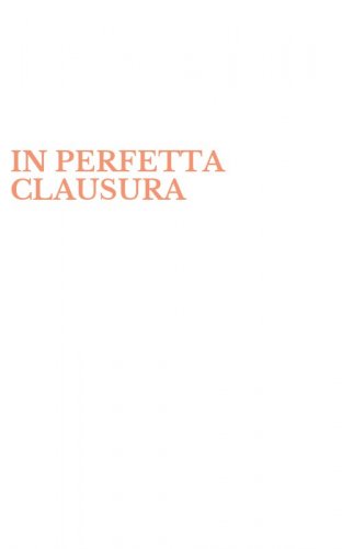 IN PERFETTA CLAUSURA