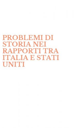 PROBLEMI DI STORIA NEI RAPPORTI TRA ITALIA E STATI UNITI