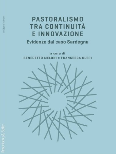 Pastoralismo tra continuit&agrave; e innovazione. Evidenze dal caso Sardegna