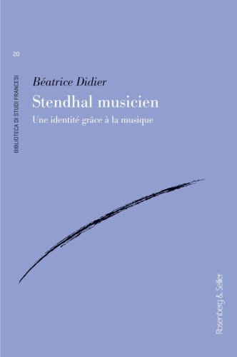 Stendhal musicien. Une identit&eacute; gr&acirc;ce &agrave; la musique