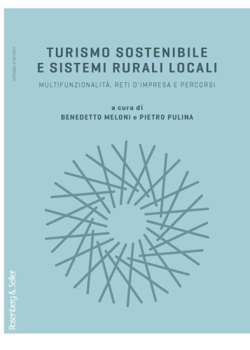 Turismo sostenibile e sistemi rurali locali. Multifunzionalit&agrave;, reti d'impresa e percorsi