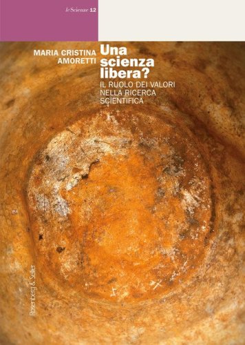 Una scienza libera? Il ruolo dei valori nella ricerca scientifica