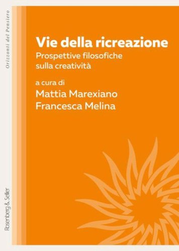 Vie della ricreazione. Prospettive filosofiche sulla creatività