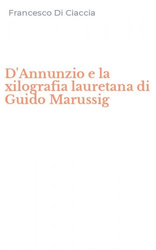 D'Annunzio e la xilografia lauretana di Guido Marussig