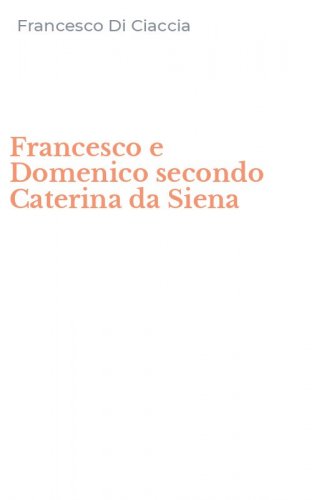 Francesco e Domenico secondo Caterina da Siena