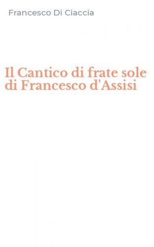 Il Cantico di frate sole di Francesco d'Assisi
