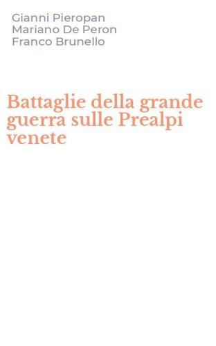 Battaglie della grande guerra sulle Prealpi venete