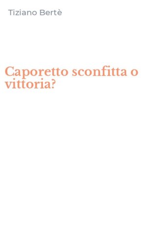 Caporetto sconfitta o vittoria?