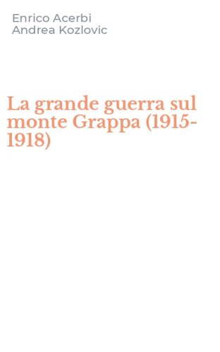 La grande guerra sul monte Grappa (1915-1918)
