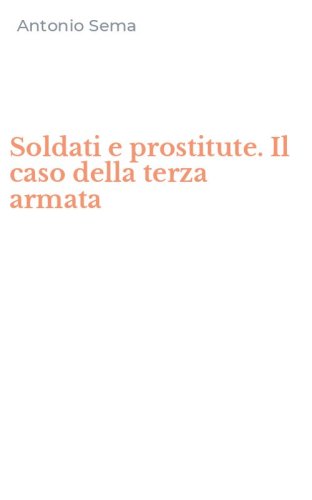 Soldati e prostitute. Il caso della terza armata