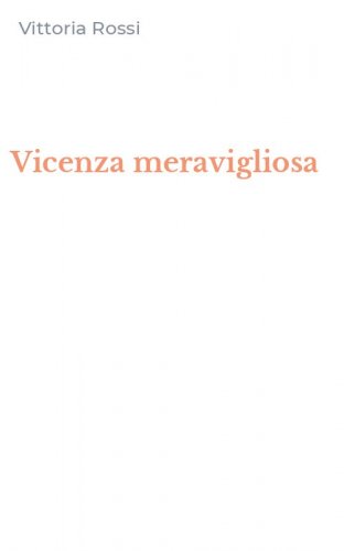 Vicenza meravigliosa