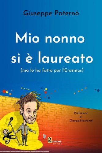 Mio nonno si &egrave; laureato (ma lo ha fatto per l'Erasmus)