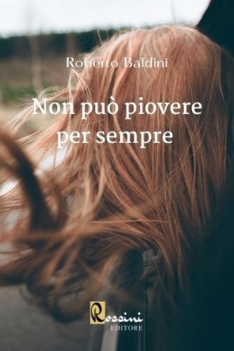 Non pu&ograve; piovere per sempre