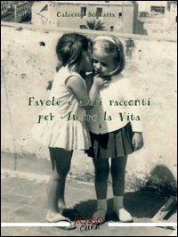 Favole e altri racconti per amare la vita