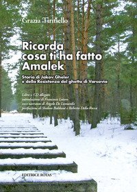 Ricorda cosa ti ha fatto Amalek. Storia di Jakov Gheler e della Resistenza del ghetto di Varsavia