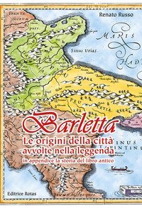 Barletta. Le origini della citt&agrave; avvolte nella leggenda