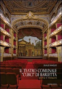 Il teatro comunale &laquo;Curci&raquo; di Barletta