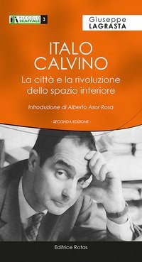 Italo Calvino. La citt&agrave; e la rivoluzione dello spazio interiore