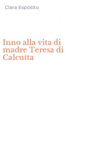 Inno alla vita di madre Teresa di Calcutta