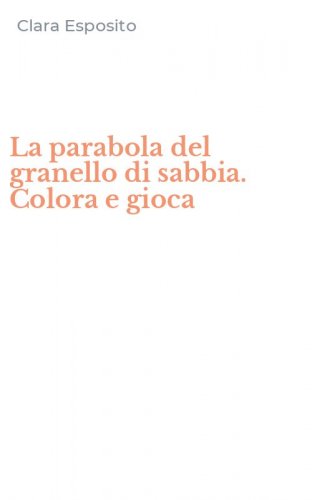 La parabola del granello di sabbia. Colora e gioca