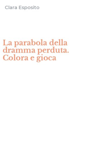 La parabola della dramma perduta. Colora e gioca