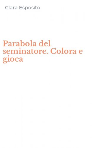 Parabola del seminatore. Colora e gioca
