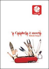 'A Calabria &egrave; morta
