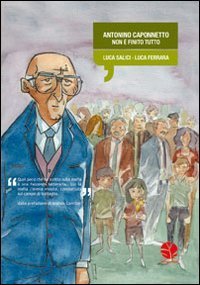 Antonino Caponnetto. Non &egrave; finito tutto