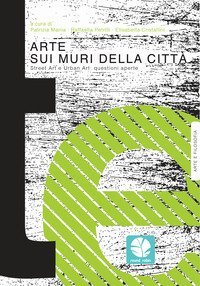 Arte sui muri della citt&agrave;. Street art e urban art: questioni aperte