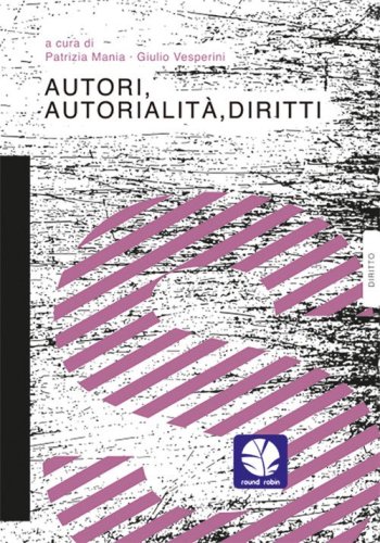Autori, autorialit&agrave;, diritti
