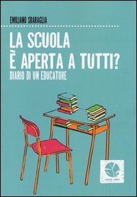 La scuola &egrave; aperta a tutti. Diario di un educatore