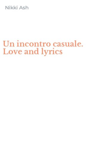 Un incontro casuale. Love and lyrics