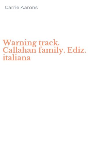 Warning track. Callahan family. Ediz. italiana