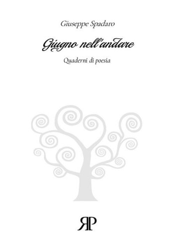 Giugno nell'andare. Quaderni di poesie