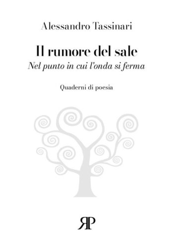 Il rumore del sale. Nel punto in cui l'onda si ferma
